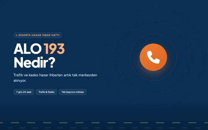 ALO 193 Nedir, Trafik ve Kasko Hasar İhbarı Nasıl Yapılır?