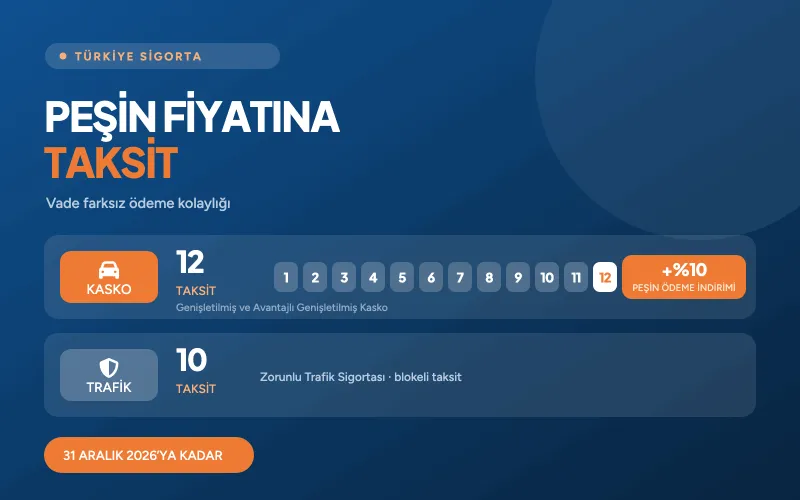 Türkiye Sigorta Kasko ve Trafikte Peşin Fiyatına Taksit Kampanyası