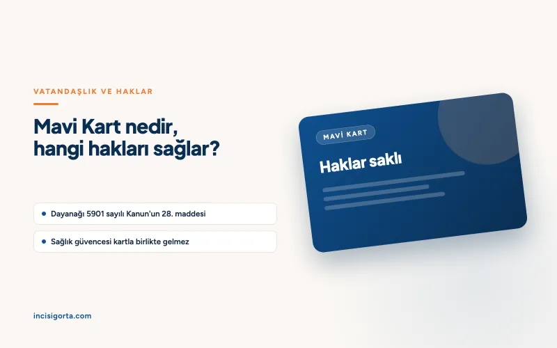 Mavi Kart Nedir, Kimlere Verilir ve Hangi Hakları Sağlar?