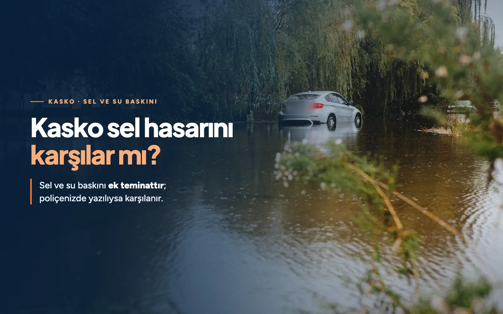 Selde Zarar Gören Araçta Kasko Sel Hasarını Karşılar mı?