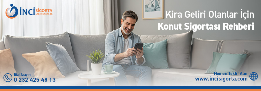 Kira Geliri Olanlar İçin Konut Sigortası Rehberi - İnci Sigorta