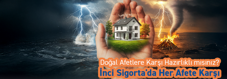 Doğal Afetlere Karşı Sigorta Çözümleri: DASK, Ferdi Kaza ve Hayat Sigortası - İnci Sigorta