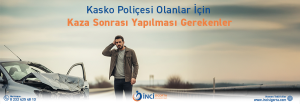 Kasko Poliçesi Olanlar İçin Kaza Sonrası Yapılması Gerekenler