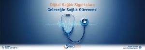 Dijital Sağlık Sigortası : Geleceğin Sağlık Güvencesi