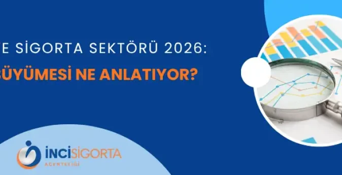 Türkiye Sigorta Sektörü 2026 Prim Büyümesi Ne Anlatıyor